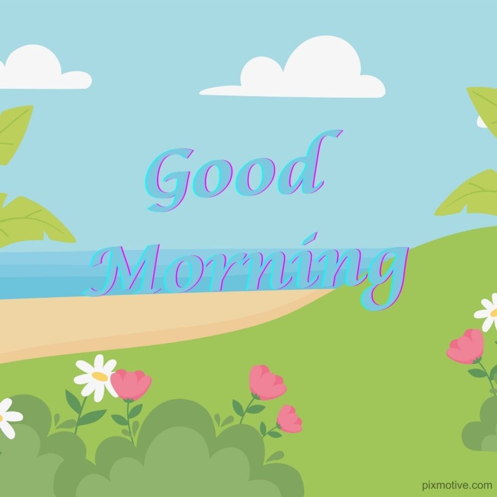 Good morning image on illustration of sea with beach and greenery