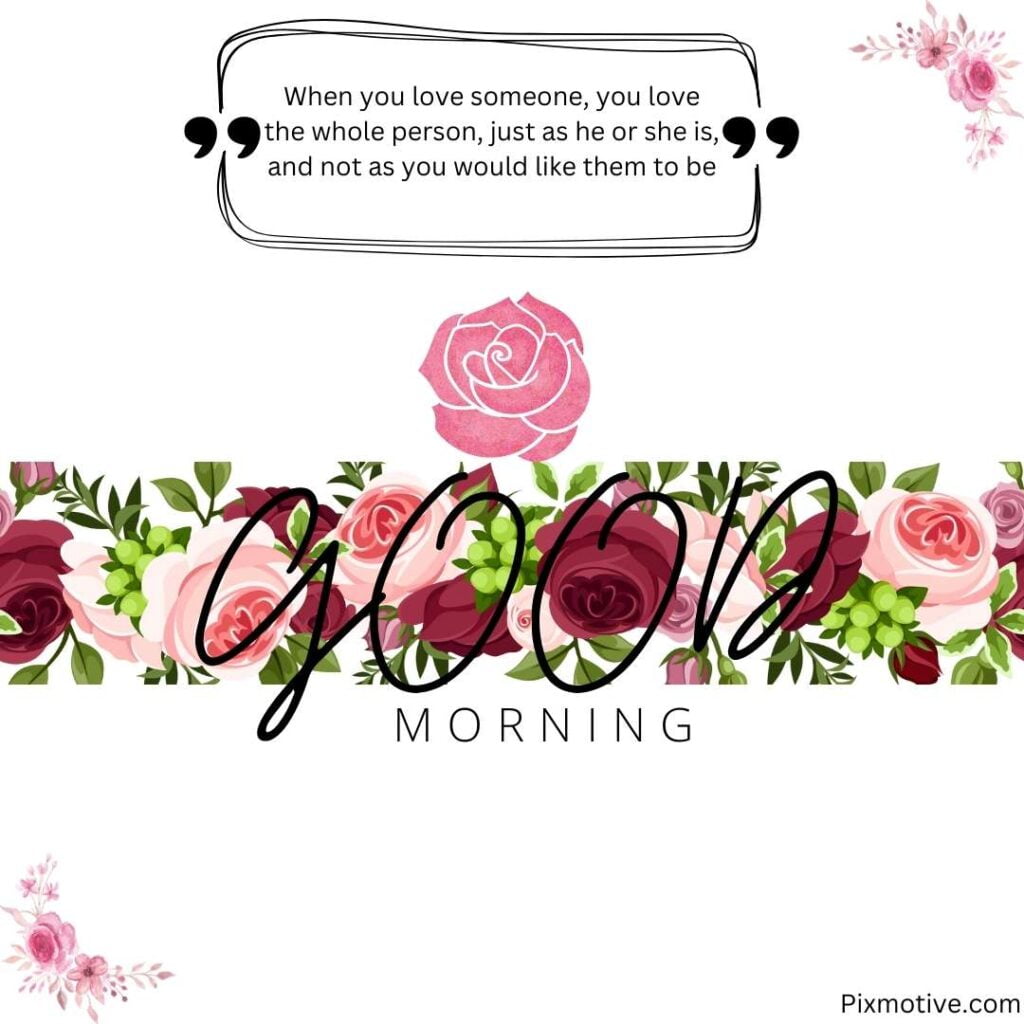 Rose flower strip morning with love quote