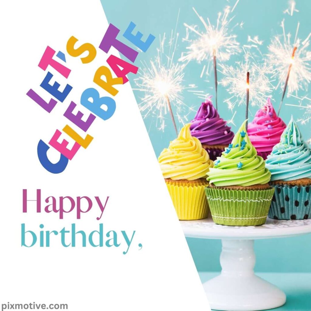 multiple colorful cupcake with sparkling candles and Let's celebrate happy birthday message